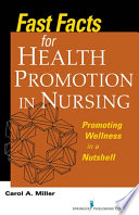 Fast Facts for Health Promotion in Nursing : Promoting Wellness in a Nutshell