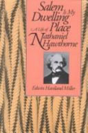Salem is my dwelling place : a life of Nathaniel Hawthorne