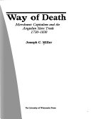 Way of death : merchant capitalism and the Angolan slave trade, 1730-1830