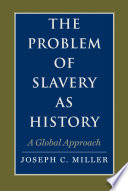 The problem of slavery as history : a global approach