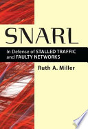 Snarl : in defense of stalled traffic and faulty networks