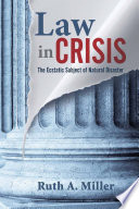 Law in crisis : the ecstatic subject of natural disaster