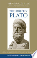 The Berkeley Plato : from neglected relic to ancient treasure : an archaeological detective story