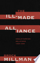 The ill-made alliance : Anglo-Turkish relations, 1934-1940