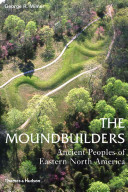 The moundbuilders : ancient peoples of eastern North America