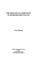 The medieval dimension in Shakespeare's plays /