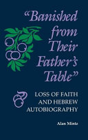 "Banished from their father's table" : loss of faith and Hebrew autobiography