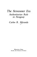 The Stroessner era : authoritarian rule in Paraguay