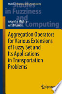 Aggregation operators for various extensions of fuzzy set and its applications in transportation problems