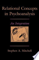 Relational concepts in psychoanalysis : an integration