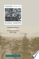 Voices from the global margin : confronting poverty and inventing new lives in the Andes