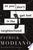 So you don't get lost in the neighborhood : a novel