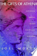 The gifts of Athena : historical origins of the knowledge economy