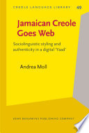 Jamaican Creole goes Web : sociolinguistic styling and authenticity in a digital 'Yaad'