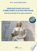 Disposiciones Legales Sobre Edificaciones Privadas Estudio Particular de la Mujer Propietaria.