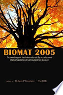 Biomat 2005 : Proceedings of the International Symposium on Mathematical and Computational Biology, Rio De Janeiro, Brazil, 3-8 December 2005.