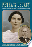Petra's legacy : the South Texas ranching empire of Petra Vela and Mifflin Kenedy