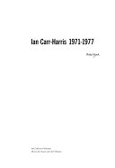 Ian Carr-Harris, 1971-1977 : a Fraser Elliott Foundation Canadian contemporary exhibition