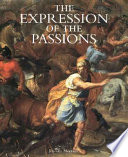 The expression of the passions : the origin and influence of Charles Le Brun's Conférence sur l'expression générale et particulière