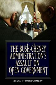 The Bush-Cheney administration's assault on open government