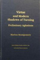 Virtue and modern shadows of turning : preliminary agitations