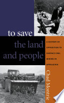 To save the land and people : a history of opposition to surface coal mining in Appalachia