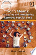 Song means : analysing and interpreting recorded popular song