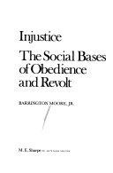 Injustice : the social bases of obedience and revolt