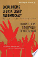 Social origins of dictatorship and democracy : lord and peasant in the making of the modern world