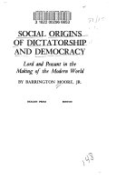 Social origins of dictatorship and democracy: lord and peasant in the making of the modern world,