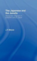 Japanese and the Jesuits : Alessandro Valignano in Sixteenth Century Japan.