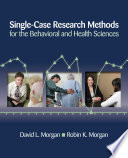 Single-case research methods for the behavioral and health sciences