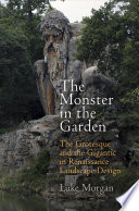 The monster in the garden : reframing Renaissance landscape design