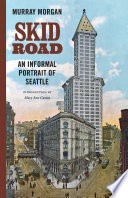 Skid Road : an informal portrait of Seattle