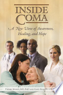 Inside coma : a new view of awareness, healing, and hope