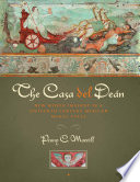 The Casa del Deán : new world imagery in a sixteenth-century Mexican mural cycle