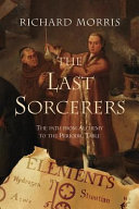 The last sorcerers : the path from alchemy to the periodic table