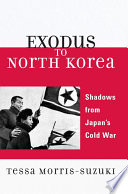 Exodus to North Korea : shadows from Japan's Cold War