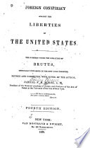 Foreign conspiracy against the liberties of the United States : the numbers under the signature of Brutus, originally published in the New York Observer
