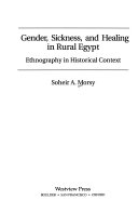 Gender, sickness, and healing in rural Egypt : ethnography in historical context