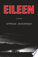 Eileen : [a novel]