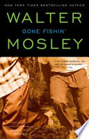 Gone fishin' : an Easy Rawlins mystery