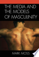 The media and the models of masculinity