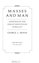 Masses and man : nationalist and fascist perceptions of reality
