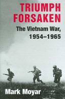 Triumph forsaken : the Vietnam war, 1954-1965