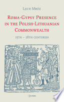 Roma-Gypsy presence in the Polish-Lithuanian Commonwealth (15th-18th centuries)