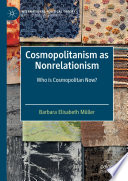Cosmopolitanism as nonrelationism : who is cosmopolitan now?