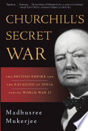 Churchill's secret war : the British empire and the ravaging of India during World War II