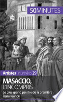 Masaccio, l'incompris : Le plus grand peintre de la première Renaissance.