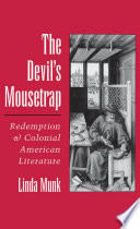 The devil's mousetrap : redemption and colonial American literature